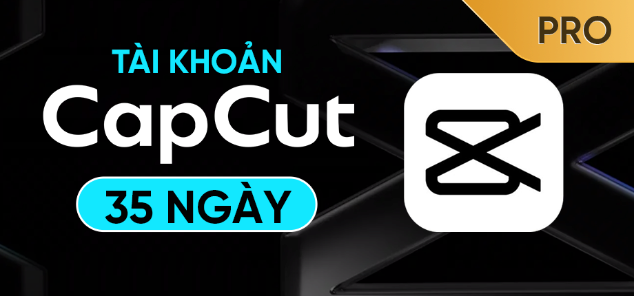 Capcut PRO 35 ngày - Mở khóa toàn bộ tính năng