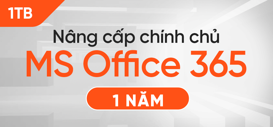 Nâng cấp Microsoft 365 chính chủ 1 năm (CÓ VĨNH VIỄN)